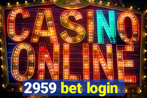 2959 bet login